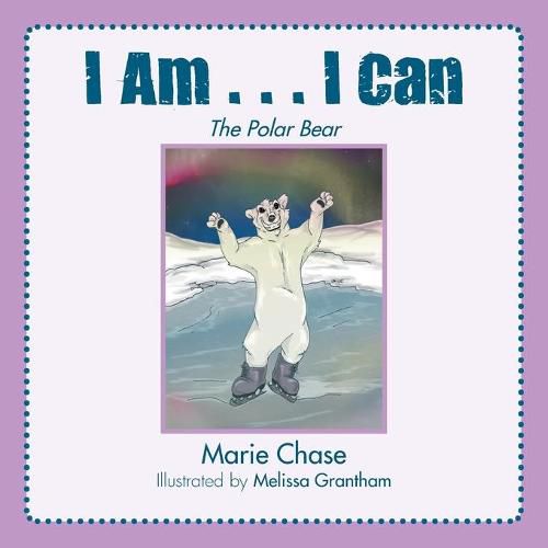 Cover image for I Am... I Can: The Polar Bear