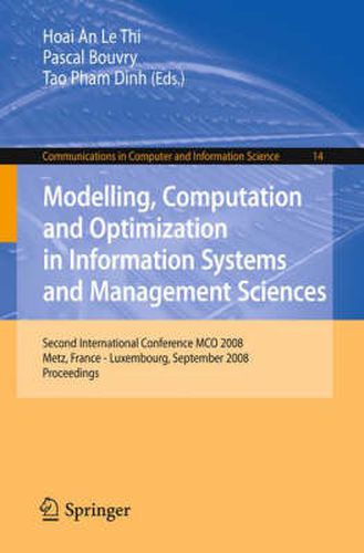 Cover image for Modelling, Computation and Optimization in Information Systems and Management Sciences: Second International Conference MCO 2008, Metz, France - Luxembourg, September 8-10, 2008, Proceedings