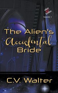 Cover image for The Alien's Accidental Bride