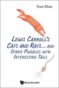 Cover image for Lewis Carroll's Cats And Rats... And Other Puzzles With Interesting Tails