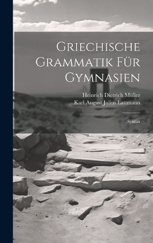 Griechische Grammatik Fuer Gymnasien