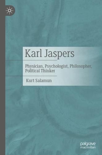 Cover image for Karl Jaspers: Physician, Psychologist, Philosopher, Political Thinker