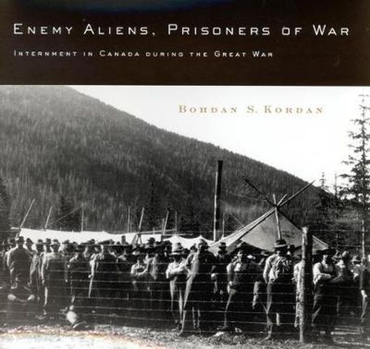 Cover image for Enemy Aliens, Prisoners of War: Internment in Canada during the Great War