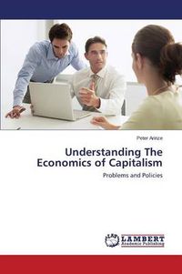 Cover image for Understanding The Economics of Capitalism