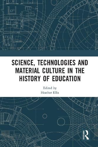 Science, Technologies and Material Culture in the History of Education
