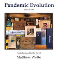 Cover image for Pandemic Evolution: Poets Respond to the Art of Matthew Wolfe