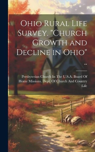 Cover image for Ohio Rural Life Survey. "Church Growth and Decline in Ohio" ..