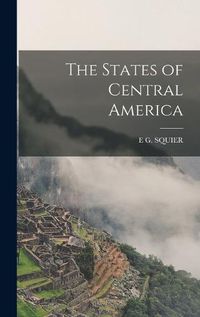 Cover image for The States of Central America