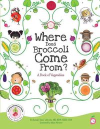 Cover image for Where Does Broccoli Come From? A Book of Vegetables