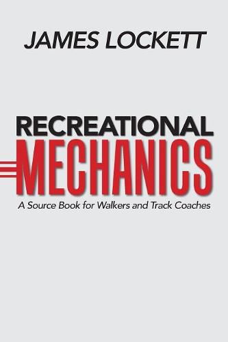 Cover image for Recreational Mechanics: A Source Book for Walkers and Track Coaches