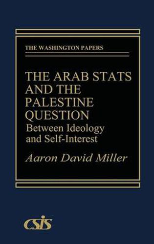 Cover image for The Arab States and the Palestine Question: Between Ideology and Self-Interest