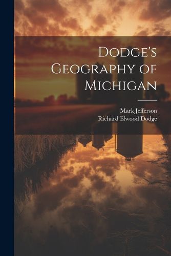 Cover image for Dodge's Geography of Michigan