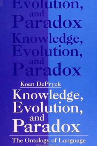 Cover image for Knowledge, Evolution and Paradox: The Ontology of Language