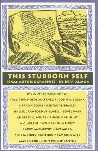 Cover image for This Stubborn Self: Texas Autobiographies, 1925-2001