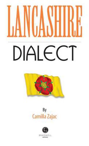 Cover image for Lancashire Dialect: A Selection of Words and Anecdotes from Around Lancashire