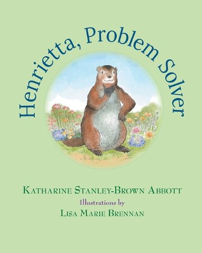 Cover image for Henrietta, Problem Solver (Book 4 in the Henrietta, the Loveable Woodchuck Series)