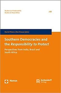 Cover image for Southern Democracies and the Responsibility to Protect: Perspectives from India, Brazil and South Africa