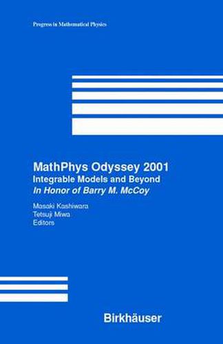 Cover image for MathPhys Odyssey 2001: Integrable Models and Beyond In Honor of Barry M. McCoy