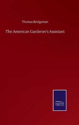Cover image for The American Gardener's Assistant