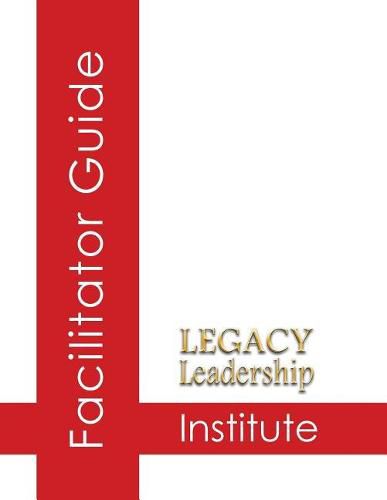 Cover image for Legacy Leadership Institute Facilitator Guide