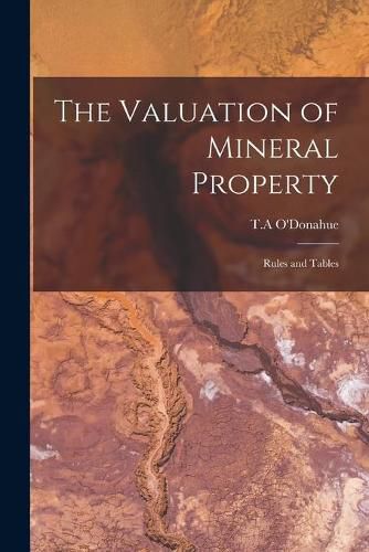 Cover image for The Valuation of Mineral Property: Rules and Tables