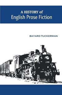 Cover image for A History of English Prose Fiction