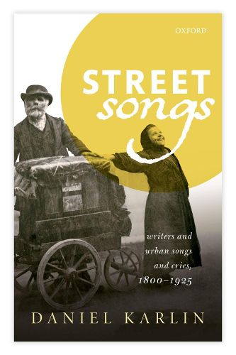 Cover image for Street Songs: Writers and urban songs and cries, 1800-1925