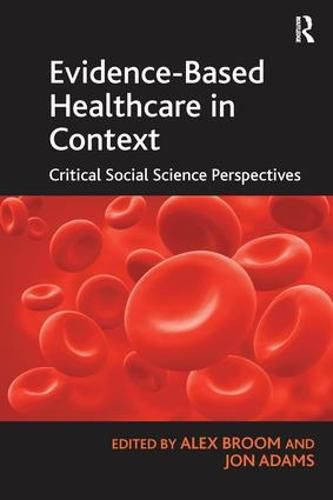 Cover image for Evidence-Based Healthcare in Context: Critical Social Science Perspectives