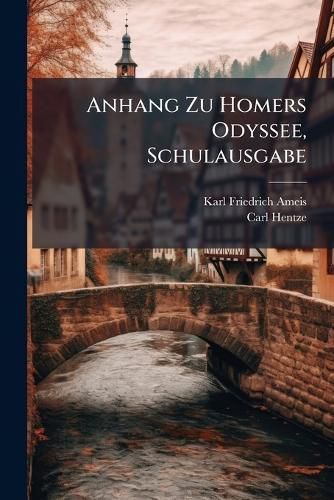 Cover image for Anhang Zu Homers Odyssee, Schulausgabe: Erl Uterungen Zu Gesang XIX - XXIV