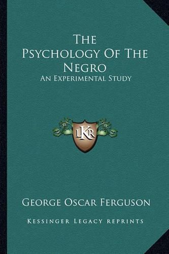 Cover image for The Psychology of the Negro: An Experimental Study