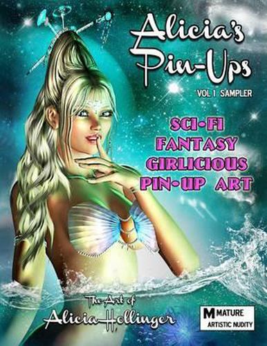 Cover image for Alicia's Pin-Ups: Sci-Fi, Fantasy, & Girlicious Pin-Up Art: The Art of Alicia Hollinger