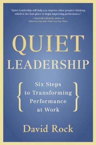 Cover image for Quiet Leadership: Six Steps to Transforming Performance at Work