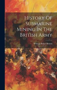 Cover image for History Of Submarine Mining In The British Army