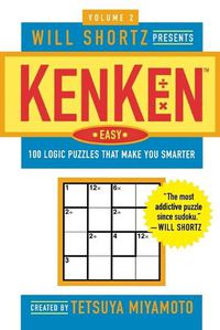 Cover image for Will Shortz Presents Kenken Easy Volume 2: 100 Logic Puzzles That Make You Smarter