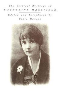 Cover image for The Critical Writings of Katherine Mansfield