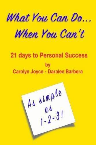 Cover image for What You Can Do...When You Can't: Twenty-One Days to Personal Success