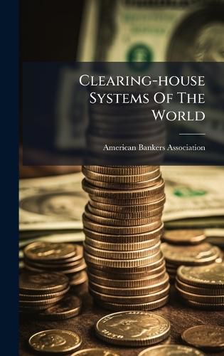 Cover image for Clearing-house Systems Of The World
