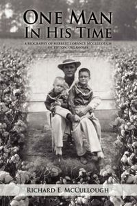 Cover image for One Man In His Time: A Biography of Herbert Lorance Mccullough of Tipton, Oklahoma