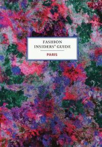 Cover image for The Fashion Insiders' Guide to Paris