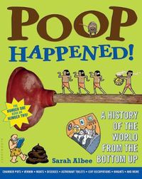 Cover image for Poop Happened!: A History of the World from the Bottom Up