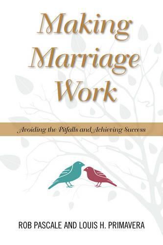 Cover image for Making Marriage Work: Avoiding the Pitfalls and Achieving Success