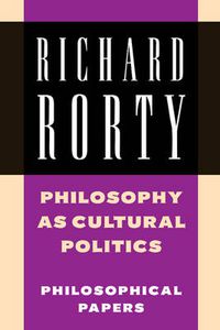 Cover image for Philosophy as Cultural Politics: Philosophical Papers