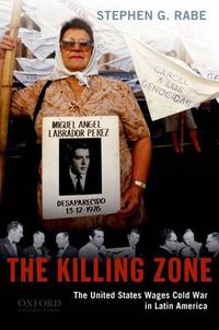Cover image for The Killing Zone: The United States Wages Cold War in Latin America