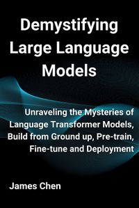 Cover image for Demystifying Large Language Models