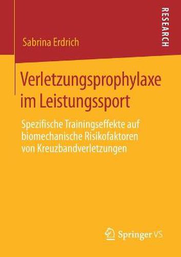 Cover image for Verletzungsprophylaxe Im Leistungssport: Spezifische Trainingseffekte Auf Biomechanische Risikofaktoren Von Kreuzbandverletzungen