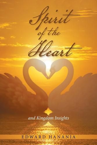 Cover image for Spirit of the Heart: And Kingdom Insights