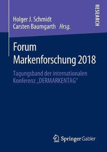 Cover image for Forum Markenforschung 2018: Tagungsband Der Internationalen Konferenz  Dermarkentag