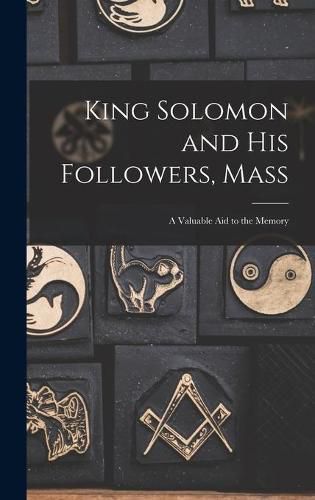 Cover image for King Solomon and His Followers, Mass: a Valuable Aid to the Memory