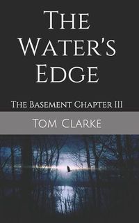 Cover image for The Water's Edge: The Basement Chapter III