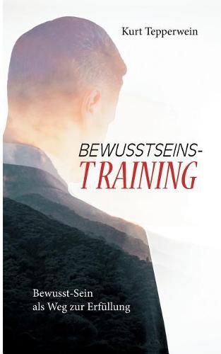 Cover image for Bewusstseins-Training: Bewusst-Sein als Weg zur Erfullung